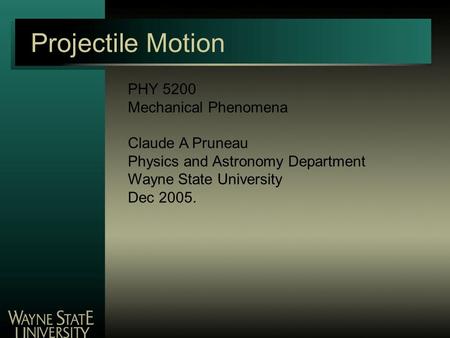 Newton’s Laws of Motion Claude A Pruneau Physics and Astronomy Wayne State University PHY 5200 Mechanical Phenomena Click to edit Master title style Click.