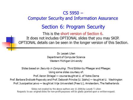 CS 5950 – Computer Security and Information Assurance Section 6: Program Security This is the short version of Section 6. It does not includes OPTIONAL.