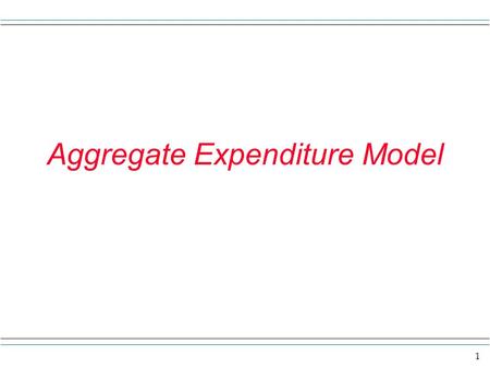 Aggregate Expenditure Model