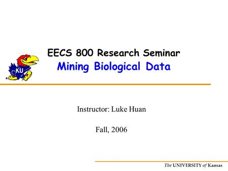 EECS 800 Research Seminar Mining Biological Data