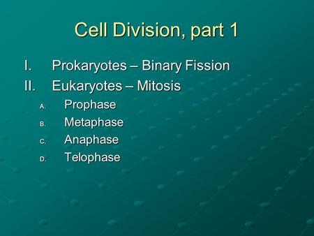 Cell Division, part 1 Prokaryotes – Binary Fission