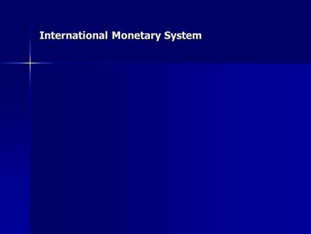 International Monetary System