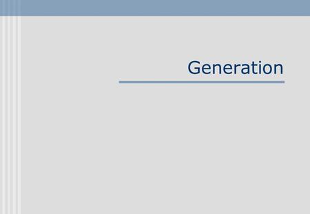 Generation. Aims of this talk Discuss MRS and LKB generation Describe larger research programme: modular generation Mention some interactions with other.