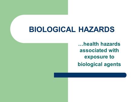 …health hazards associated with exposure to biological agents