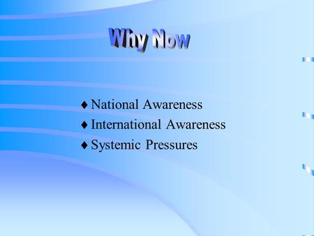  National Awareness  International Awareness  Systemic Pressures.