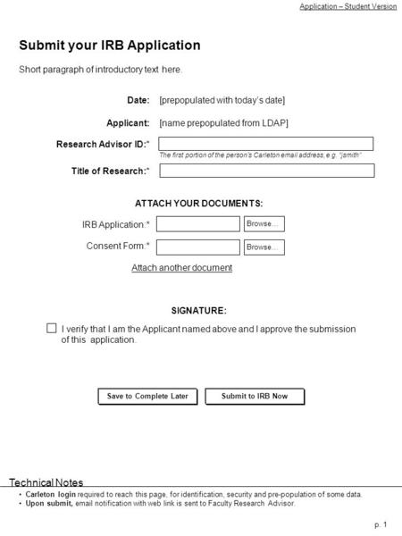 Technical Notes p. 1 Submit your IRB Application Short paragraph of introductory text here. Date:[prepopulated with today’s date] Applicant:[name prepopulated.