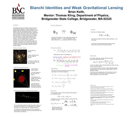 Bianchi Identities and Weak Gravitational Lensing Brian Keith, Mentor: Thomas Kling, Department of Physics, Bridgewater State College, Bridgewater, MA.