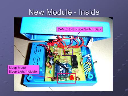 New Module - Inside DeMux to Encode Switch Data Sleep Mode Sleep Light Indicator.