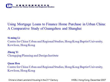 Si-ming Li Centre for China Urban and Regional Studies, Hong Kong Baptist University, Kowloon, Hong Kong Zheng Yi Chongqing Planning and Design Institute.