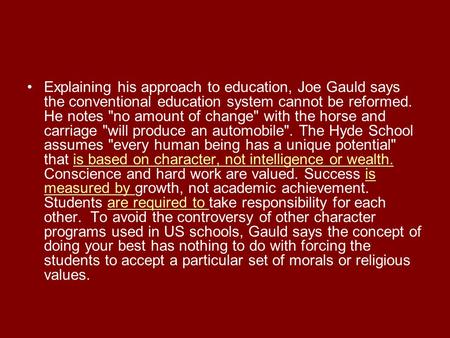 Explaining his approach to education, Joe Gauld says the conventional education system cannot be reformed. He notes no amount of change with the horse.