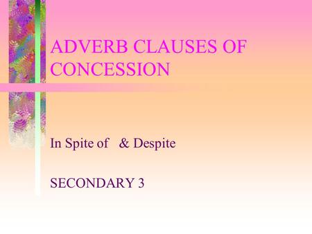 ADVERB CLAUSES OF CONCESSION