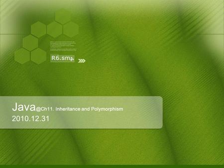 Inheritance and Polymorphism 2010.12.31.