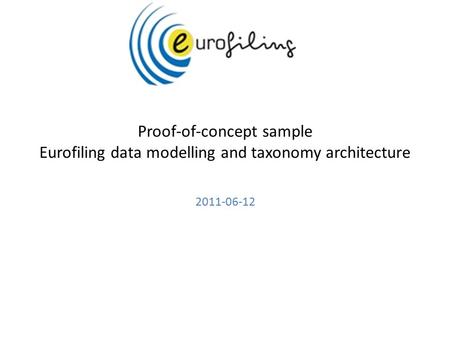 Proof-of-concept sample Eurofiling data modelling and taxonomy architecture 2011-06-12.