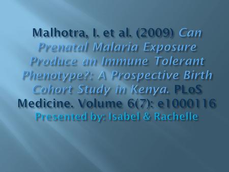 Exposed sensitized was demonstrated by IFN , IL-2, IL-13 & IL-5 production by cord blood mononuclear cells (CBMCs) to malaria blood stage antigens. Exposed.