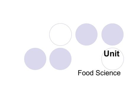 Unit Food Science. Problem Area Handling and Storing Plant Products.