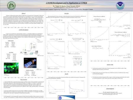 LIDAR Development and its Applications at UPRM Getting to understand the planets radiation budget plays an important role in atmospheric studies, and consequently.