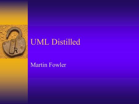 UML Distilled Martin Fowler. State Diagrams  State Transition Diagrams define a number of states and the transitions between the states.