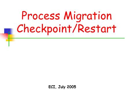 Process Migration Checkpoint/Restart