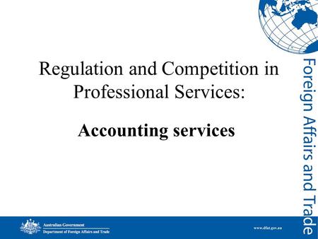 Regulation and Competition in Professional Services: Accounting services.