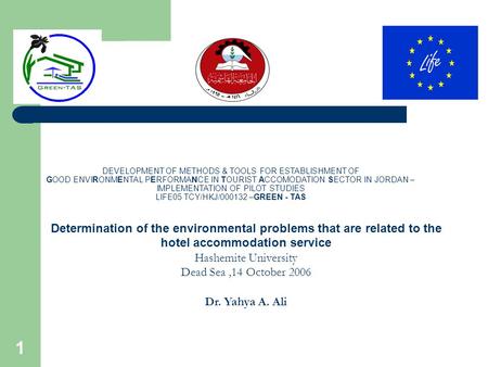 1 DEVELOPMENT OF METHODS & TOOLS FOR ESTABLISHMENT OF GOOD ENVIRONMENTAL PERFORMANCE IN TOURIST ACCOMODATION SECTOR IN JORDAN – IMPLEMENTATION OF PILOT.