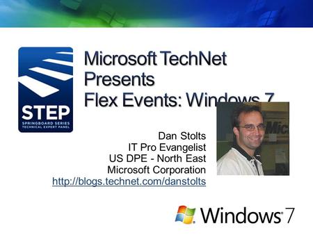 Dan Stolts IT Pro Evangelist US DPE - North East Microsoft Corporation