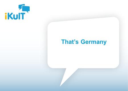 Startseite That’s Germany. Startseite Facts Name: Federal Republic of Germany Capital: Berlin (3.4 million inhabitants) Population: 82.5 million inhabitants.