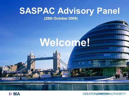 DMA G (28th October 2009) SASPAC Advisory Panel Welcome!