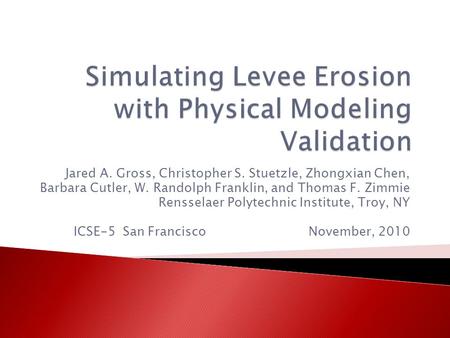 Jared A. Gross, Christopher S. Stuetzle, Zhongxian Chen, Barbara Cutler, W. Randolph Franklin, and Thomas F. Zimmie Rensselaer Polytechnic Institute, Troy,