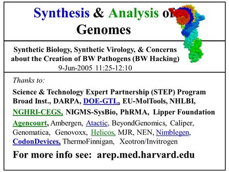 Thanks to: Science & Technology Expert Partnership (STEP) Program Broad Inst., DARPA, DOE-GTL, EU-MolTools, NHLBI, NGHRI-CEGS, NIGMS-SysBio, PhRMA, Lipper.