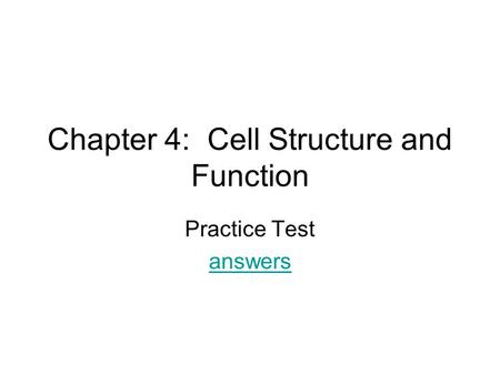 Chapter 4: Cell Structure and Function