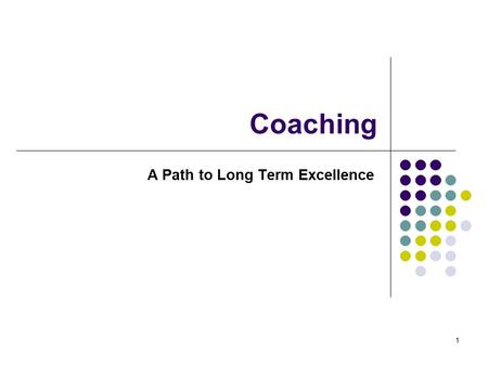 1 Coaching A Path to Long Term Excellence. From Coaching: Evoking Excellence in Others by James Flaherty 11/25/02Karyn Lazarus 541-917-18732 Why Coaching.