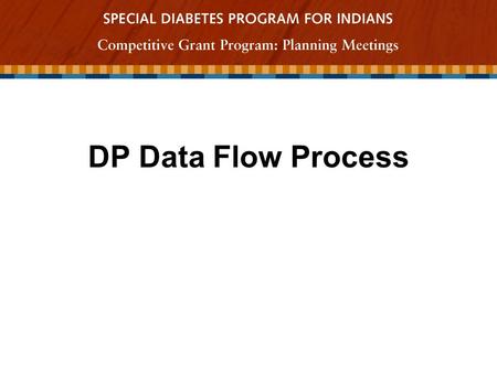 DP Data Flow Process. Individual agrees to participate in DP Completed assessment and questionnaire are mailed/FedEx to CC Staff completes assessment;