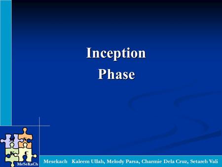 InceptionPhase Mesekach Kaleem Ullah, Melody Parsa, Charmie Dela Cruz, Setareh Vali S C K M MeSeKaCh.