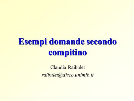 Esempi domande secondo compitino Claudia Raibulet