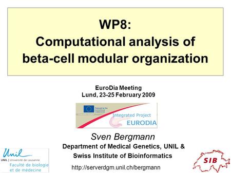 Sven Bergmann Department of Medical Genetics, UNIL & Swiss Institute of Bioinformatics  WP8: Computational analysis of.