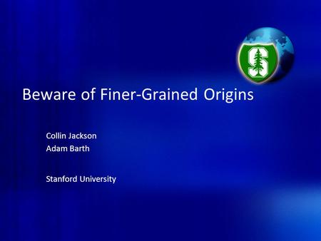 Beware of Finer-Grained Origins