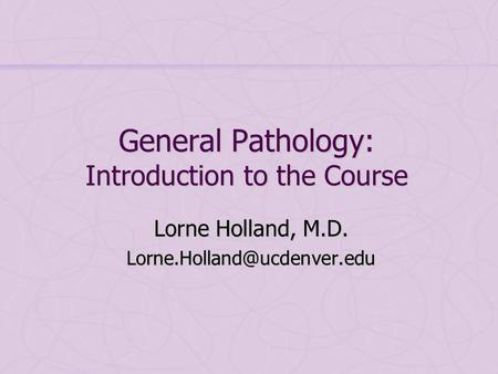 General Pathology: Introduction to the Course