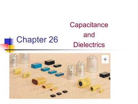 Capacitance and Dielectrics