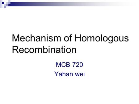 Mechanism of Homologous Recombination