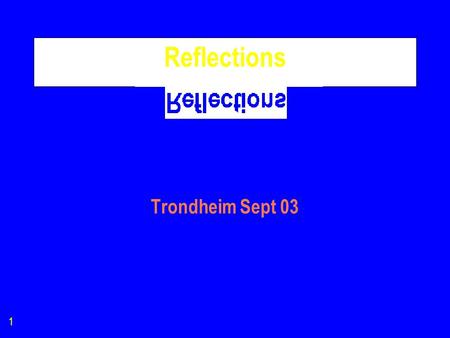 1 Reflections Trondheim Sept 03. 2 / To be (an effective) teacher is to be ‘in question’, to be seeking to notice opportunities to act freshly and effectively.