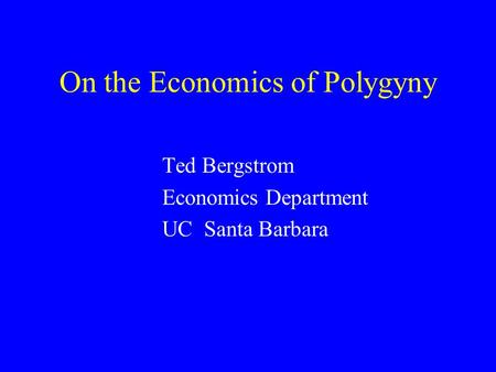 On the Economics of Polygyny