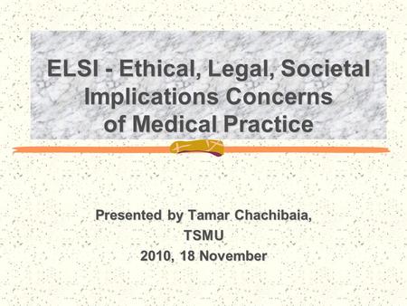 Presented by Tamar Chachibaia, TSMU 2010, 18 November