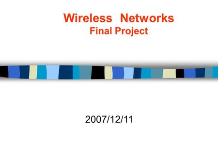 Wireless Networks Final Project 2007/12/11. yctseng: 2 Subject Network communication  聊天室  Routing protocol  AODV RREP, RREQ, RERR  ZRP  DSR  802.15.4.