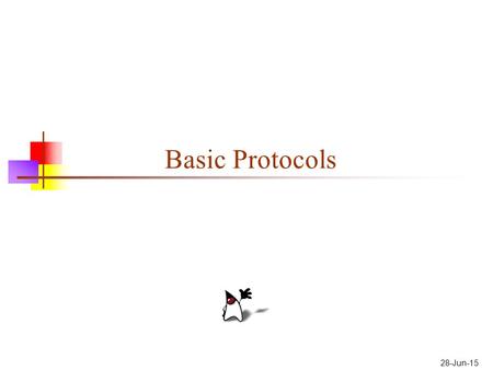 28-Jun-15 Basic Protocols. 2 Sockets Sockets, or ports, are a very low level software construct that allows computers to talk to one another When you.