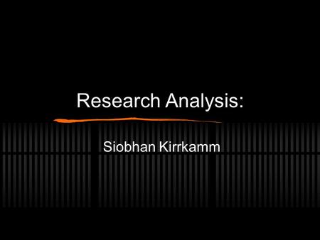 Research Analysis: Siobhan Kirrkamm. How can I reach my target market effectively: Rise in obesity Higher risk low income homes Parents as children are.