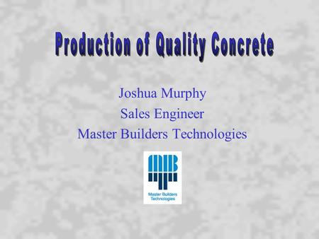 Joshua Murphy Sales Engineer Master Builders Technologies