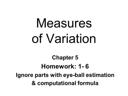 Ignore parts with eye-ball estimation & computational formula