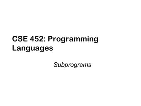 CSE 452: Programming Languages