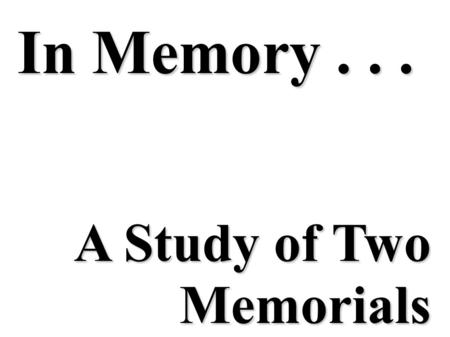 In Memory... A Study of Two Memorials. Fifty Days The night of the last Passover was the night that Jesus was arrested, tried, sentenced, and put to death.