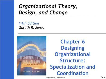 Designing Organizational Structure: Specialization and Coordination